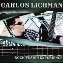 Carlos Lichman : Rock - Fusion Experience